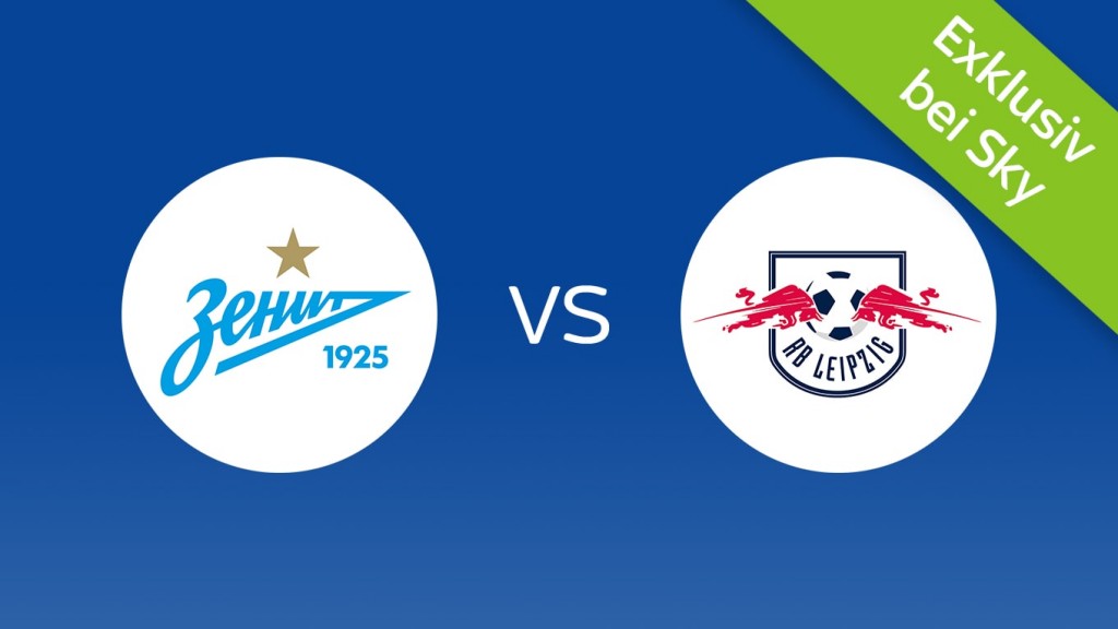 Zenit St. Petersburg - RB Leipzig: Heute Live bei Sky
